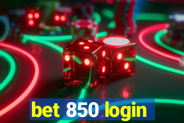 bet 850 login